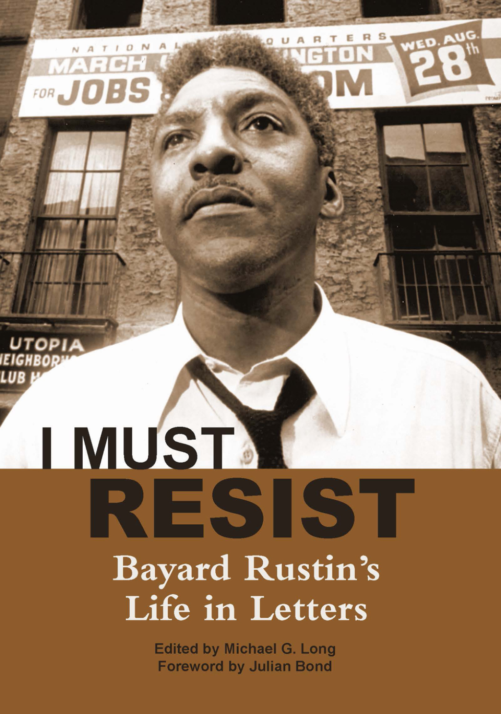 I Must Resist Bayard Rustin’s Life in Letters