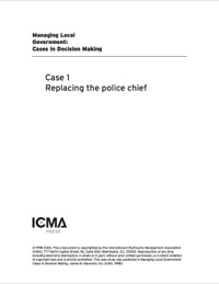 Cover image: Managing Local Government: Cases in Decision Making: Replacing the Police Chief 9780873261579