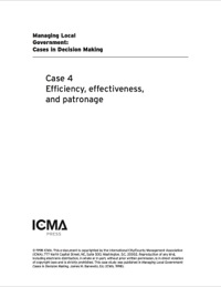 Cover image: Managing Local Government: Cases in Decision Making: Efficiency, Effectiveness, and Patronage 9780873261579