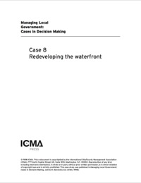 Cover image: Managing Local Government: Cases in Decision Making: Redeveloping the Waterfront 9780873261579