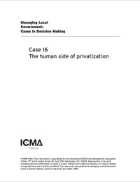 Cover image: Managing Local Government: Cases in Decision Making: The Human Side of Privatization 9780873261579