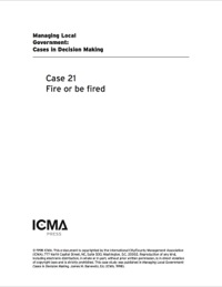 Cover image: Managing Local Government: Cases in Decision Making: Fire or Be Fired 9780873261579
