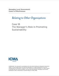 Cover image: Managing Local Government: Cases in Effectiveness: Relating to Other Organizations: The Manager’s Role in Promoting Sustainability 9780873261791