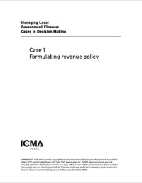 Cover image: Managing Local Government Finance: Cases in Decision Making: Formulating Revenue Policy 9780873261111