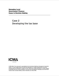 Cover image: Managing Local Government Finance: Cases in Decision Making: Developing the Tax Base 9780873261111
