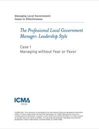 Cover image: Managing Local Government: Cases in Effectiveness: The Professional Local Government Manager: Leadership Style: Managing without Fear or Favor