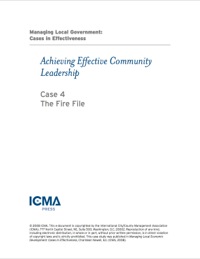 Cover image: Managing Local Government: Cases in Effectiveness: Achieving Effective Community Leadership: The Fire File 9780873261791