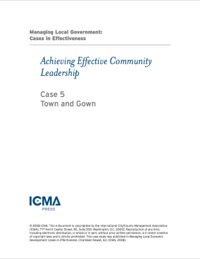 Cover image: Managing Local Government: Cases in Effectiveness: Achieving Effective Community Leadership: Town and Gown 9780873261791