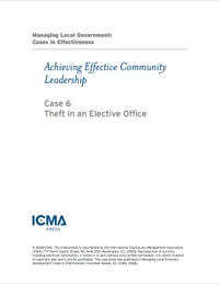 Cover image: Managing Local Government: Cases in Effectiveness: Achieving Effective Community Leadership: Theft in an Elective Office 9780873261791