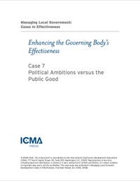 Cover image: Managing Local Government: Cases in Effectiveness: Enhancing the Governing Body’s Effectiveness: Political Ambitions versus the Public Good 9780873261791