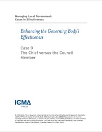 Cover image: Managing Local Government: Cases in Effectiveness: Enhancing the Governing Body’s Effectiveness: The Chief versus the Council Member 9780873261791