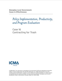 Cover image: Managing Local Government: Cases in Effectiveness: Policy Implementation, Productivity, and Program Evaluation: Contracting for Trash 9780873261791