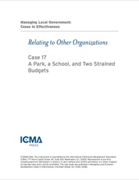 Cover image: Managing Local Government: Cases in Effectiveness: Relating to Other Organizations: A Park, a School, and Two Strained Budgets 9780873261791