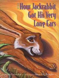 Omslagafbeelding: How Jackrabbit Got His Very Long Ears 9780873585668