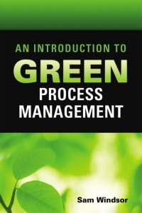 Cover image: An Introduction to Green Process Management 9780873897914