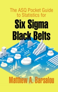 Cover image: The ASQ Pocket Guide to Statistics for Six Sigma Black Belts 9780873898935