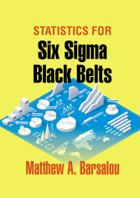 Omslagafbeelding: Statistics for Six Sigma Black Belts 9780873898928