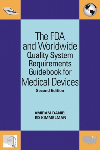 Imagen de portada: The FDA and Worldwide Quality System Requirements Guidebook for Medical Devices 2nd edition 9780873897402