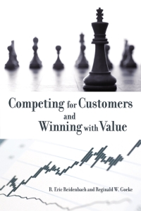 Omslagafbeelding: Competing for Customers and Winning with Value 9780873896801