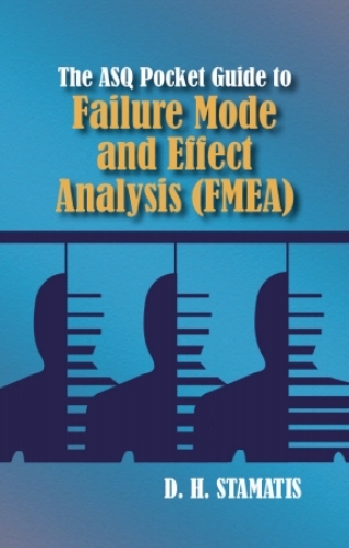 Cover image: The ASQ Pocket Guide to Failure Mode and Effect Analysis (FMEA) 9780873898881