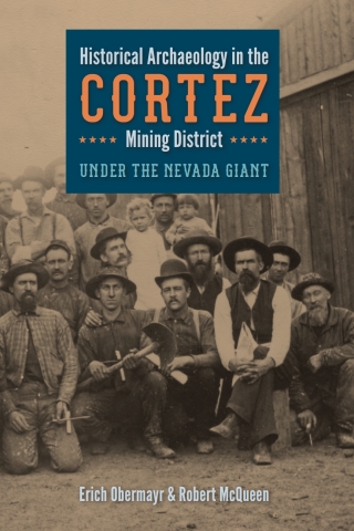 Cover image: Historical Archaeology in the Cortez Mining District 9781647792466