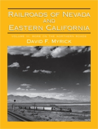 صورة الغلاف: Railroads of Nevada and Eastern California: Volume 3 9780874177015