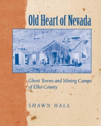 صورة الغلاف: Old Heart Of Nevada 9780874172959