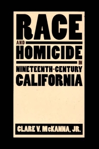 Imagen de portada: Race And Homicide In Nineteenth-Century California 9780874175158