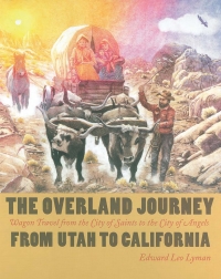 Imagen de portada: The Overland Journey From Utah To California 9780874175011