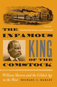 表紙画像: The Infamous King Of The Comstock 9780874177794