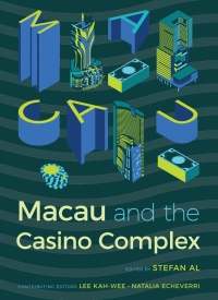 صورة الغلاف: Macau and the Casino Complex 9781943859382