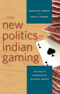 Omslagafbeelding: The New Politics of Indian Gaming 9780874178425