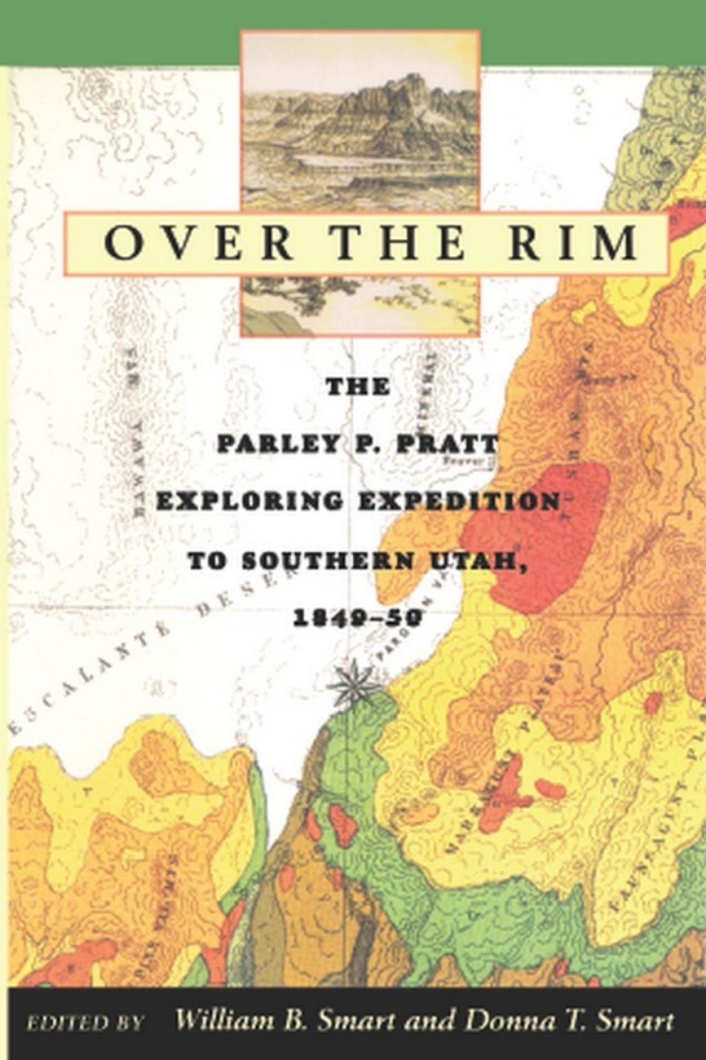 Over The Rim The Parley P. Pratt Exploring Expedition to Southern Utah, 1849-50