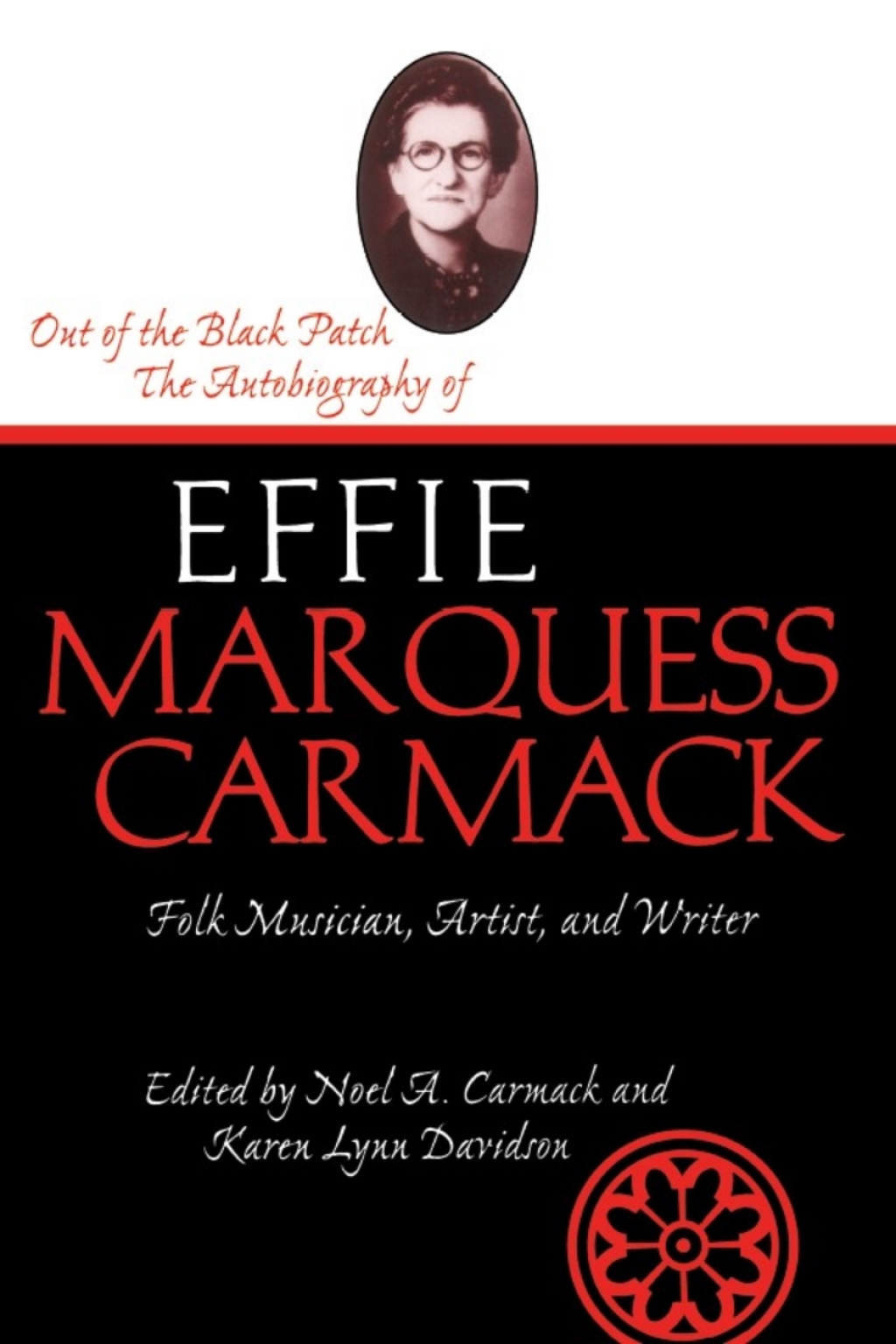 Out Of The Black Patch The Autobiography of Effie Marquess Carmack