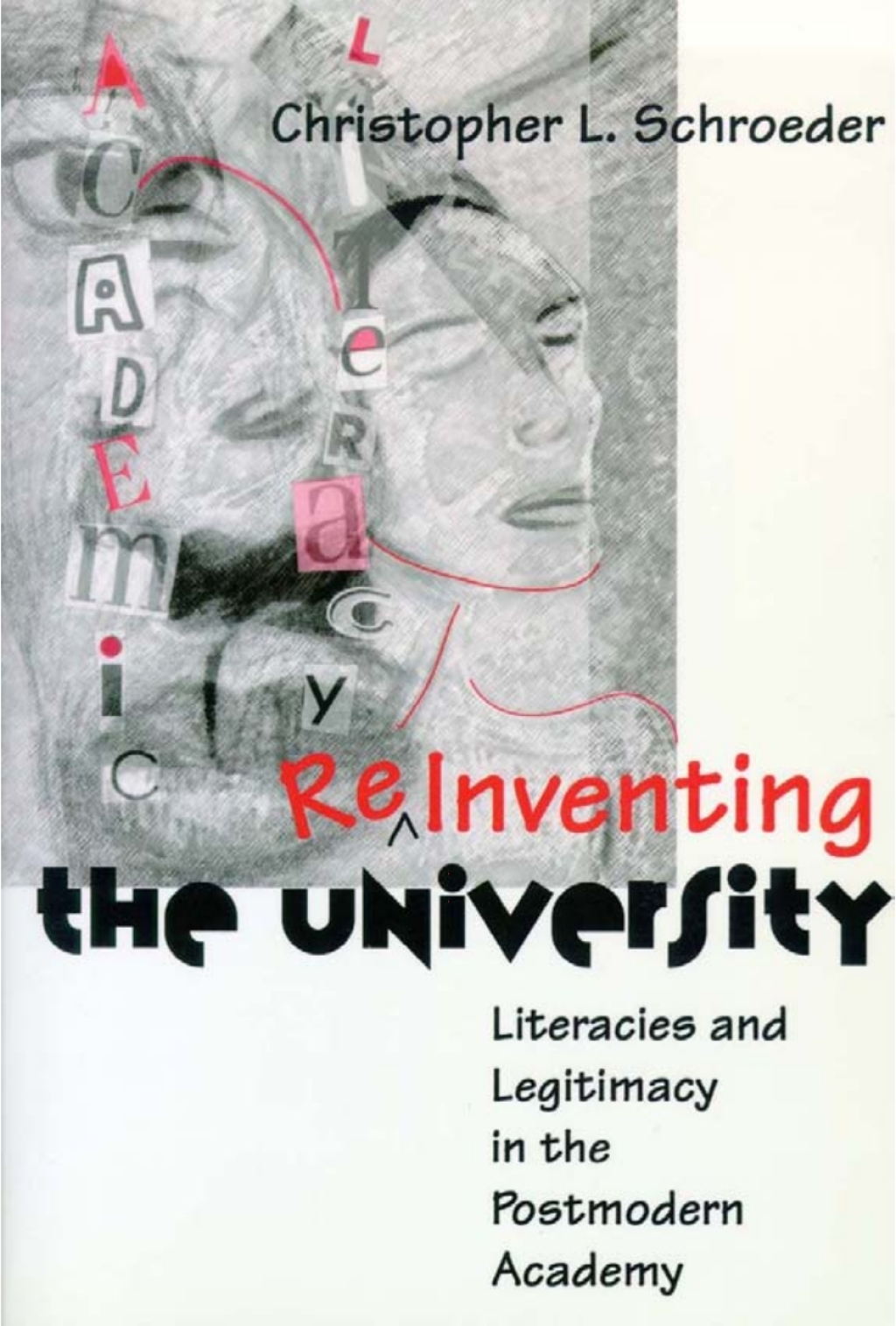 Reinventing The University Literacies and Legitimacy in the Postmodern Academy