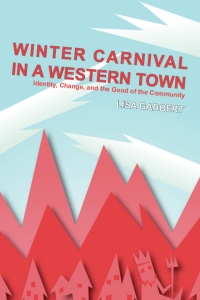 Cover image: Winter Carnival in a Western Town 9780874218299