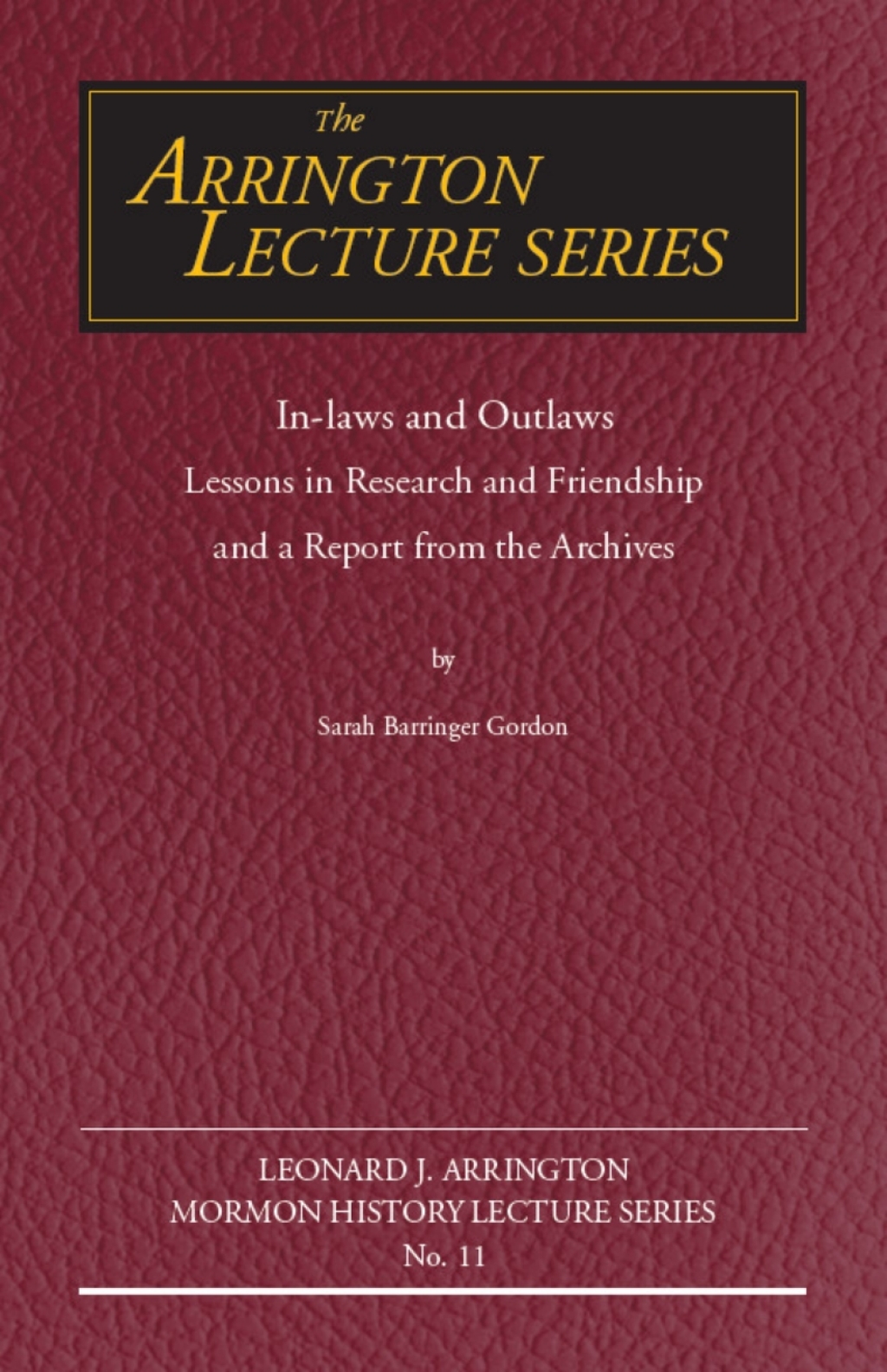 In-laws and Outlaws Lessons in Research and Friendship and a Report from the Archives