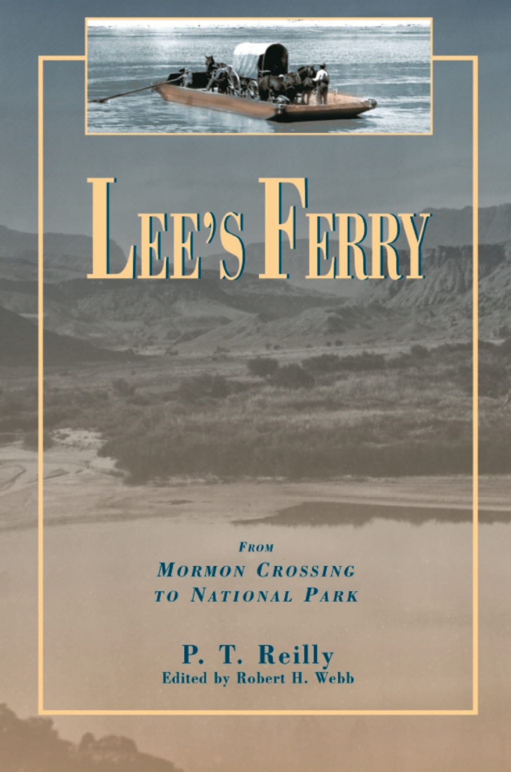 Lee’s Ferry From Mormon Crossing to National Park