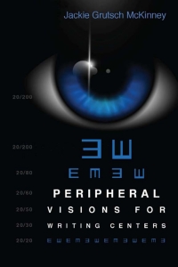Cover image: Peripheral Visions for Writing Centers 9780874219159
