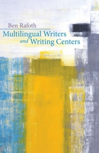 Imagen de portada: Multilingual Writers and Writing Centers 9780874219630