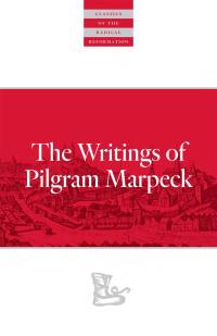 Omslagafbeelding: Writings Of Pilgram Marpeck 9780874862584