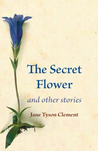 Cover image: The Secret Flower 9780874869958