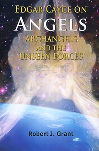 صورة الغلاف: Edgar Cayce on Angels, Archangels and the Unseen Forces 9780876045138