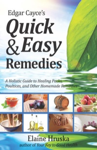 表紙画像: Edgar Cayce’s Quick & Easy Remedies 9780876046272