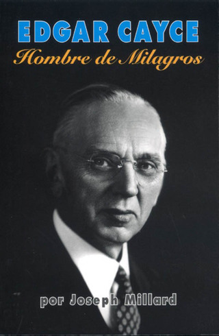 Cover image: Edgar Cayce: Hombre de Milagros 9780876045381