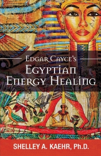 Cover image: Edgar Cayce's Egyptian Energy Healing