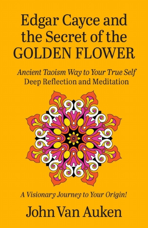 Edgar Cayce and the Secret of the Golden Flower: Ancient Taoism Way to Your True Self - FULL INSTANT DOWNLOAD | PDF DOCX EPUB