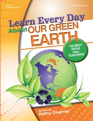 Cover image: Learn Every Day About Our Green Earth: 100 Best Ideas from Teachers 9780876591277