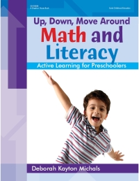 Cover image: Up, Down, Move Around ? Math and Literacy: Active Learning for Preschoolers 9780876594179