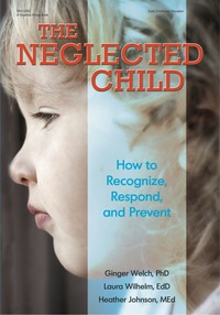 Cover image: The Neglected Child: How to Recognize, Respond, and Prevent 9780876594780
